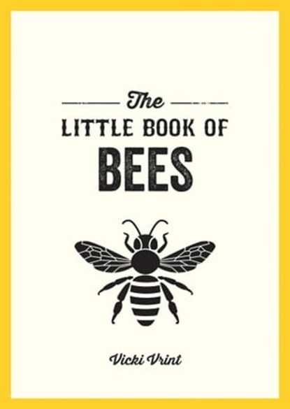 The Little Book of Bees, Vicki Jane Vrint - Ebook - 9781800073234