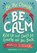 Be The Change - Be Calm, Marcus Sedgwick ; Thomas Taylor - Paperback - 9781800074125