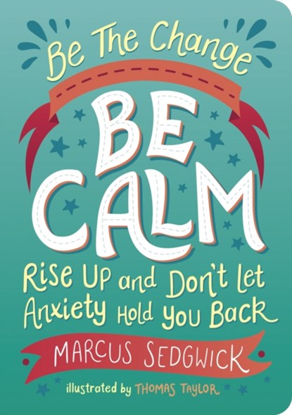 Be The Change - Be Calm, Marcus Sedgwick ; Thomas Taylor - Paperback - 9781800074125