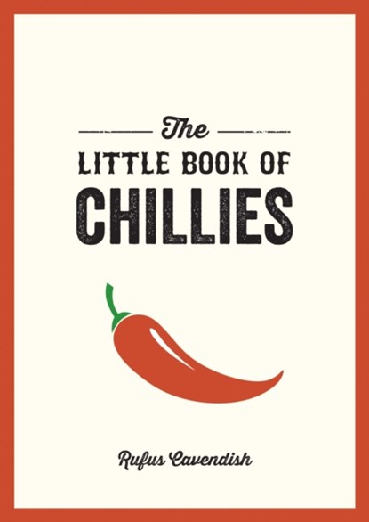 The Little Book of Chillies, Rufus Cavendish - Paperback - 9781800074163