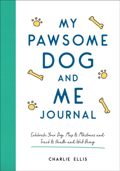 My Pawsome Dog and Me Journal, Charlie Ellis - Paperback - 9781800074194
