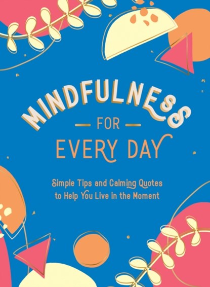 Mindfulness for Every Day, Summersdale Publishers - Gebonden - 9781800074378