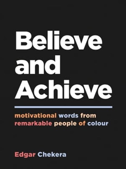 Believe and Achieve, Edgar Chekera - Ebook - 9781800074613