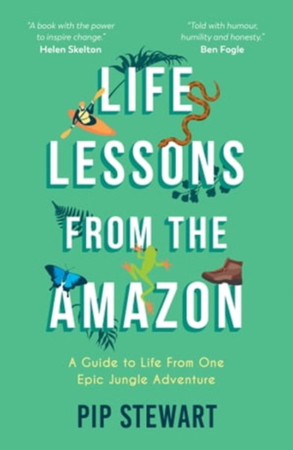 Life Lessons From the Amazon, Pip Stewart - Ebook - 9781800074705