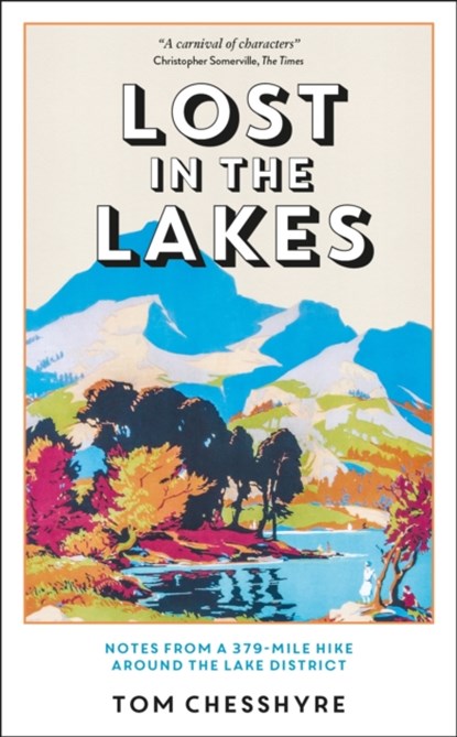Lost in the Lakes, Tom Chesshyre - Gebonden - 9781800075191