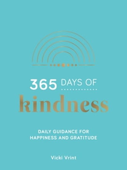 365 Days of Kindness, Vicki Jane Vrint - Ebook - 9781800075214