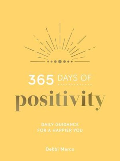 365 Days of Positivity, Debbi Marco - Ebook - 9781800075276