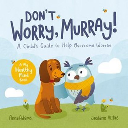 Don't Worry, Murray!, Anna Adams - Ebook - 9781800075337