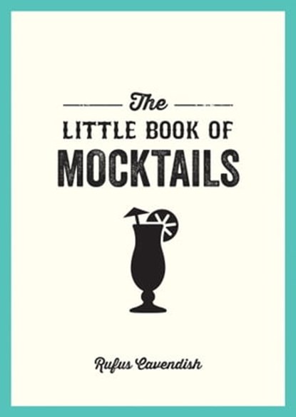 The Little Book of Mocktails, Rufus Cavendish - Ebook - 9781800075450