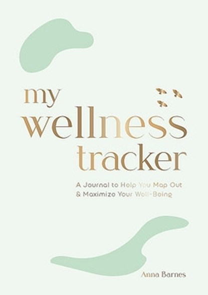 MY WELLNESS TRACKER ANZ EDITION, ANNA BARNES - Paperback - 9781800075573