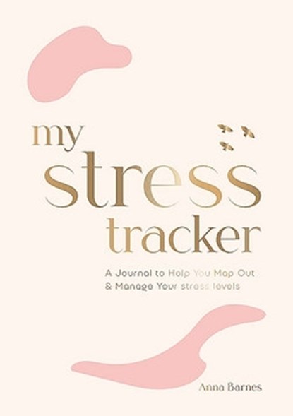MY STRESS TRACKER ANZ EDITION, ANNA BARNES - Paperback - 9781800075580