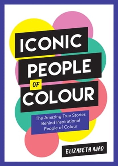 Iconic People of Colour, Elizabeth Ajao - Ebook - 9781800075993