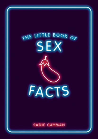 The Little Book of Sex Facts, Sadie Cayman - Paperback - 9781800076327
