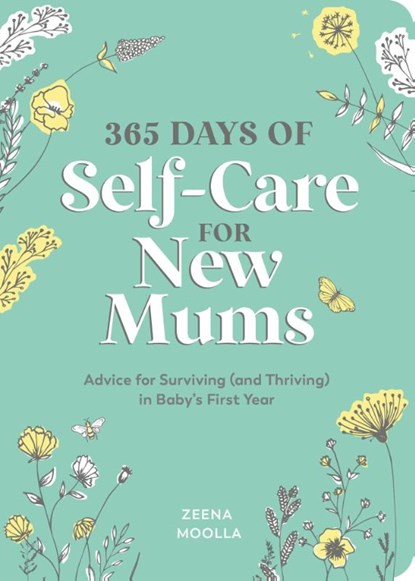365 Days of Self-Care for New Mums, Zeena Moolla - Paperback - 9781800076730