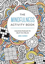 The Mindfulness Activity Book - Anna Barnes - 9781800076792