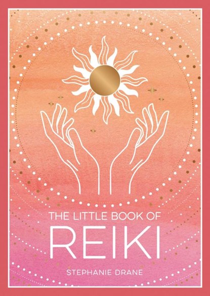 The Little Book of Reiki, Stephanie Drane - Paperback - 9781800076846
