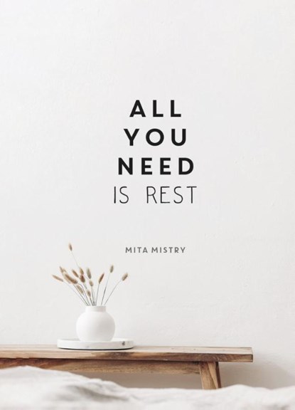 All You Need is Rest, Mita Mistry - Gebonden - 9781800077065