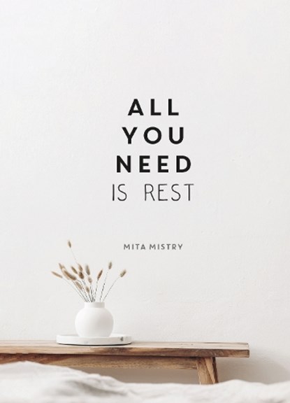 All You Need is Rest, Mita Mistry - Gebonden - 9781800077065