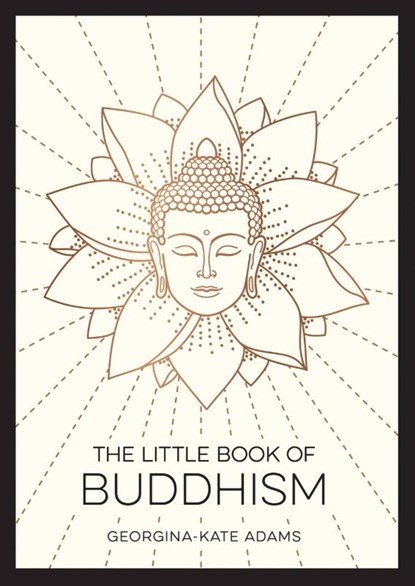 The Little Book of Buddhism, Georgina-Kate Adams - Paperback - 9781800077072