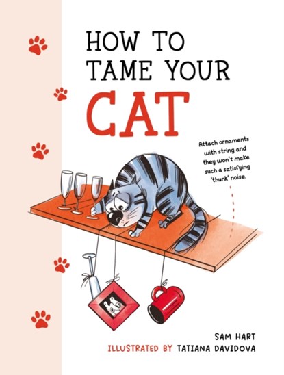 How to Tame Your Cat, Sam Hart - Gebonden - 9781800077126