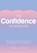 The Confidence Workbook, Anna Barnes - Paperback - 9781800077157