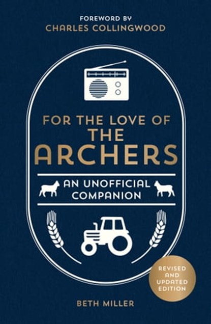 For the Love of The Archers, Beth Miller ; Charles Collingwood - Ebook - 9781800077911