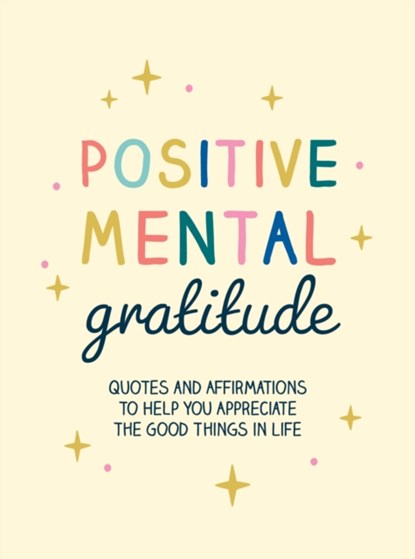 Positive Mental Gratitude, Summersdale Publishers - Gebonden - 9781800078369