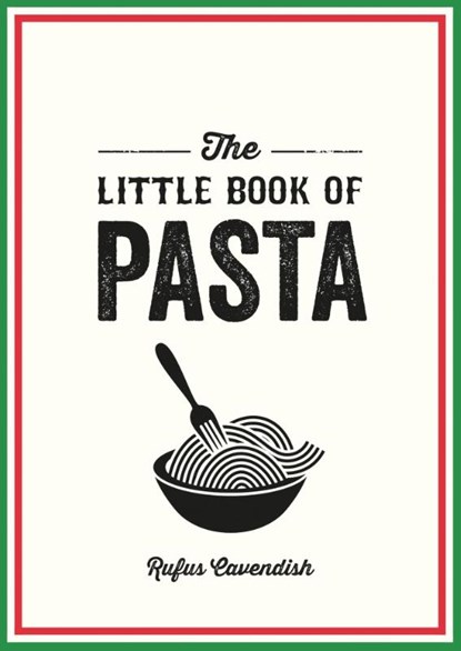 The Little Book of Pasta, Rufus Cavendish - Paperback - 9781800078413