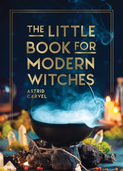 The Little Book for Modern Witches, Astrid Carvel - Gebonden - 9781800079298