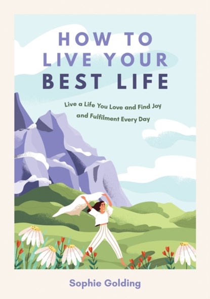How to Live Your Best Life, Sophie Golding - Paperback - 9781800079366