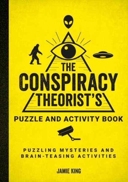 The Conspiracy Theorist's Puzzle and Activity Book, Jamie King - Paperback - 9781800079977