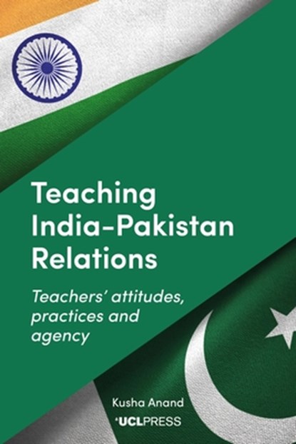 Teaching India–Pakistan Relations, Kusha Anand - Paperback - 9781800080447