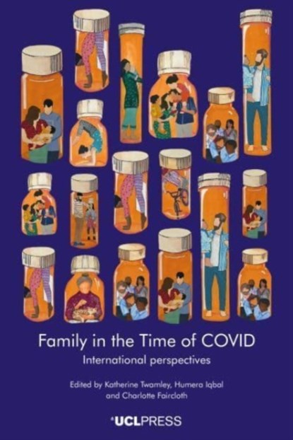 Family Life in the Time of COVID, Katherine Twamley ; Humera Iqbal ; Charlotte Faircloth - Paperback - 9781800081734