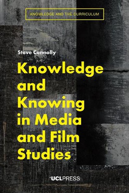 Knowledge and Knowing in Media and Film Studies, Steve Connolly - Paperback - 9781800082496