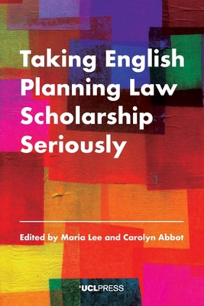 Taking English Planning Law Scholarship Seriously, Maria Lee ; Carolyn Abbot - Paperback - 9781800082892