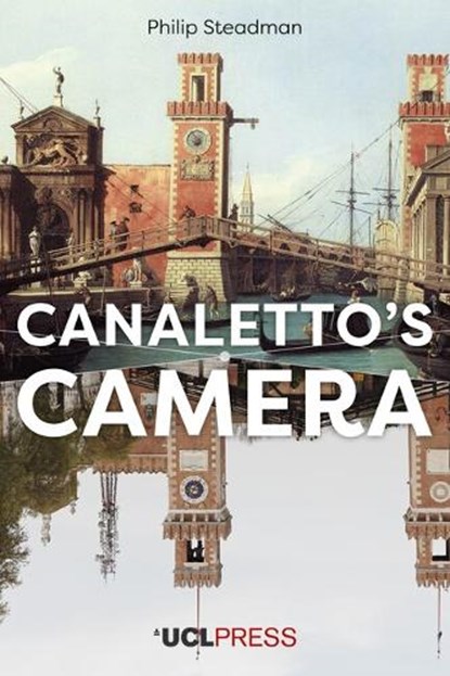 Canaletto's Camera, Philip Steadman - Paperback - 9781800088405