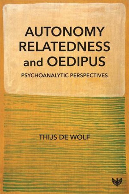 Autonomy, Relatedness and Oedipus, Thijs de Wolf - Ebook - 9781800130562