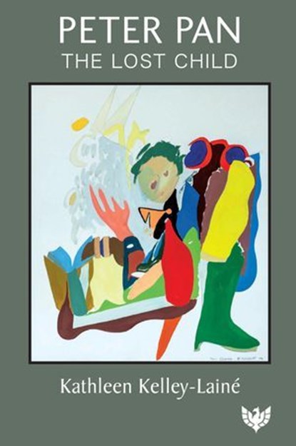 Peter Pan, the Lost Child, Kathleen Kelley-Laine - Ebook - 9781800130814