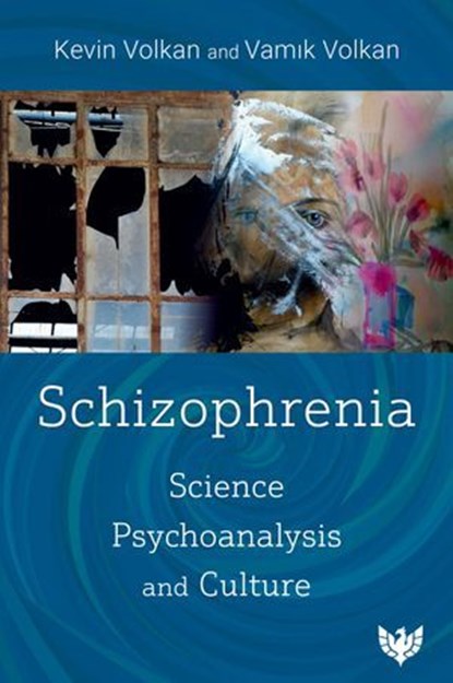 Schizophrenia, Kevin Volkan ; Vamik Volkan - Ebook - 9781800131248