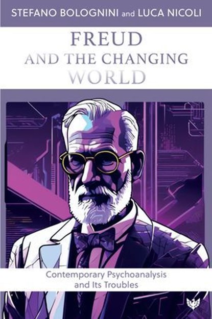 Freud and the Changing World, Stefano Bolognini ; Luca Nicoli - Ebook - 9781800132795