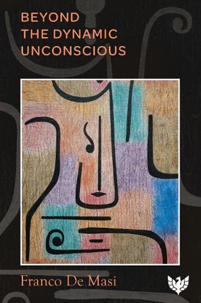 Beyond the Dynamic Unconscious, Franco De Masi - Paperback - 9781800132931