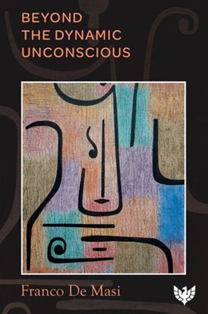 Beyond the Dynamic Unconscious, Franco De Masi - Ebook - 9781800132948