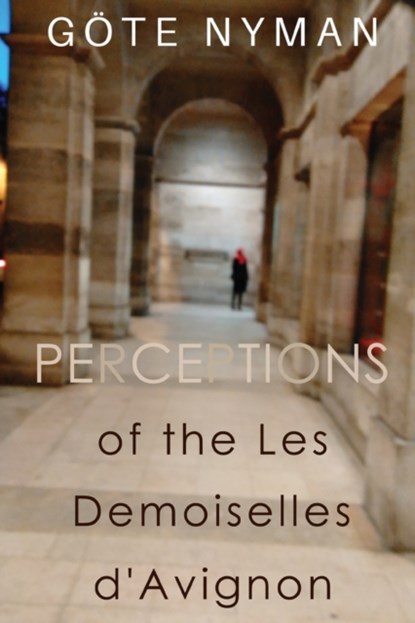 Perceptions of the Les Demoiselles d'Avignon, Goete Nyman - Paperback - 9781800160965