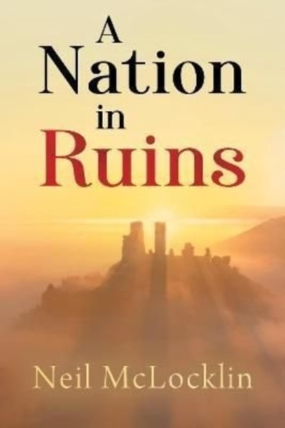 A Nation in Ruins, Neil McLocklin - Paperback - 9781800162532