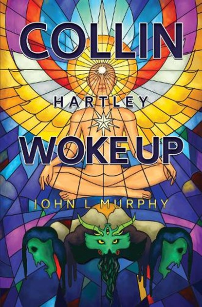 Collin Hartley Woke Up, John L Murphy - Paperback - 9781800163133