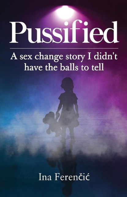 Pussified, Ina Ferencic - Paperback - 9781800163188