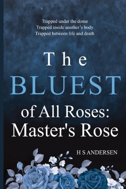 The Bluest of All Roses: Master's Rose, H.S. Andersen - Paperback - 9781800163553