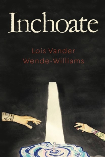 Inchoate, Lois Vander Wende- Williams - Paperback - 9781800165120