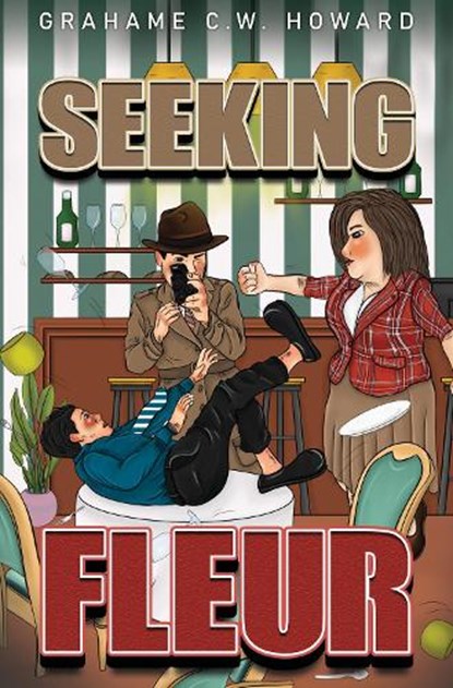 Seeking Fleur - book one, Grahame C.W. Howard - Paperback - 9781800167742