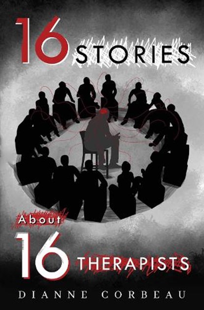 16 Stories About 16 Therapists, Dianne Corbeau - Paperback - 9781800167872